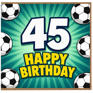 45th Birthday Card, Football Soccer Happy Birthday Card