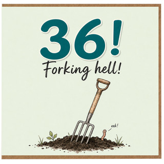 36th Birthday Card, Funny Gardening Card, Forking Hell!