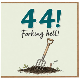 44th Birthday Card, Funny Rude Forking Hell Gardening Joke Card
