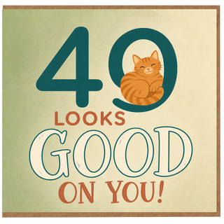 49th Birthday Card, Looks Good On You Funny Cat Card