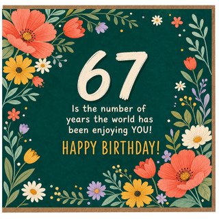 67th Birthday Card, Floral Happy Birthday Card