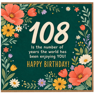 108th Birthday Card, Floral Happy Birthday Card