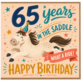 65th Birthday Card, In the Saddle What a Ride Horse Design Happy Birthday Card