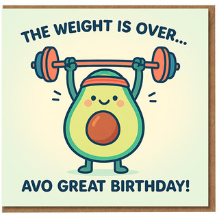 Funny Avocado Birthday Card - The Weight Is Over, Avo Great Birthday - Cute Gym Pun for Him Her Friend Fitness Lover - Blank Inside