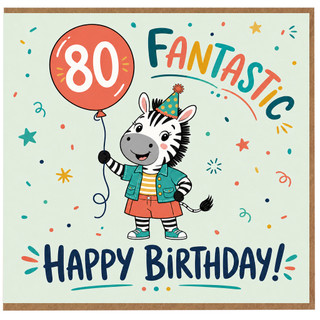 80th Birthday Card, Fantastic Happy Birthday Zebra Design