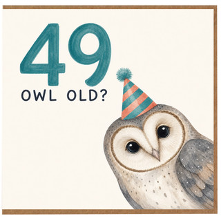 49th Birthday Card, Owl Old? Funny 49 Birthday Card