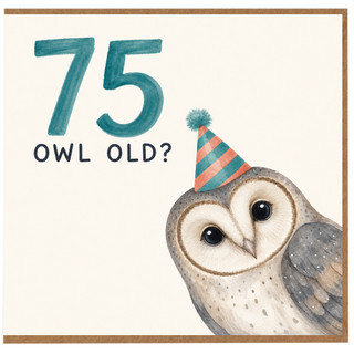 75th Birthday Card, Owl Old? Cute Owl Birthday Card