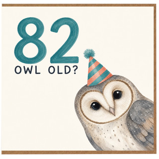 82nd Birthday Card, 82 Owl Old Funny Owl Birthday Card