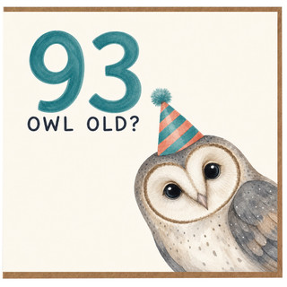 93rd Birthday Card, Owl Old? Funny Birthday Card for Her or Him