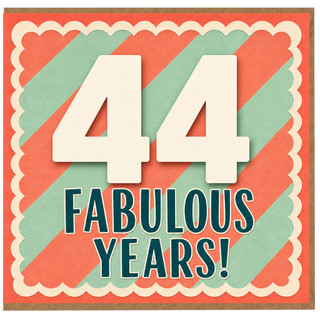 44th Birthday Card, Fabulous Years