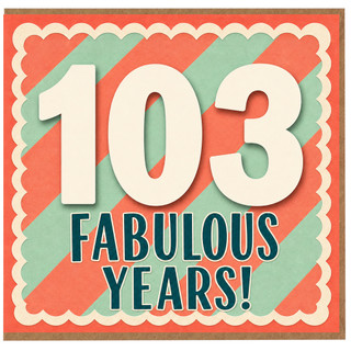 103rd Birthday Card, Fabulous Years Card