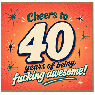 40th Birthday Card, Cheers to 40 Years of Being Fucking Awesome