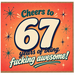67th Birthday Card, Cheers to 67 Years of Being Awesome