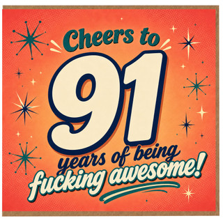 91st Birthday Card, Cheers to 91 Years of Being Fucking Awesome