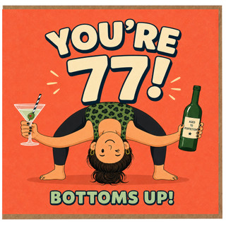 77th Birthday Card, Funny Bottoms Up Birthday Card