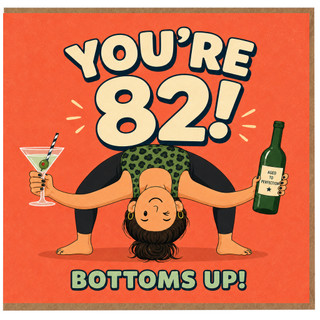 82nd Birthday Card, Funny 82 Years Old Card, Bottoms Up Birthday Card
