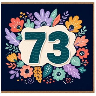 73rd Birthday Card, Floral Number 73 Birthday Card