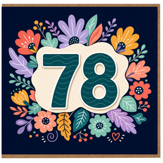 78th Birthday Card, Colourful Floral Number 78 Card