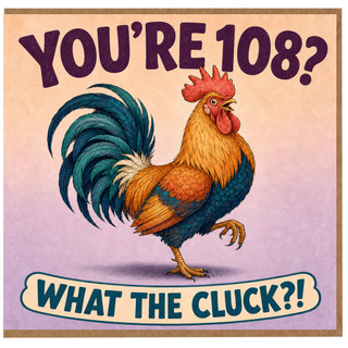 108th Birthday Card, Funny Rooster Pun Card, What the Cluck Humorous Birthday Card