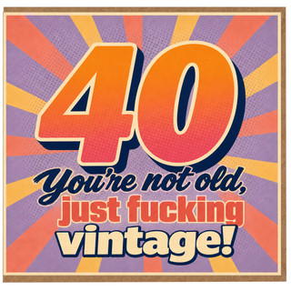 40th Birthday Card, You're Not Old Just Vintage Card
