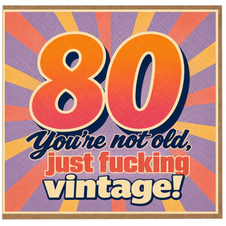 80th Birthday Card, You're Not Old Just Fucking Vintage Retro Funny Card