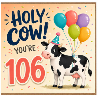 106th Birthday Card, Holy Cow You’re 106 Funny Cow Birthday Card