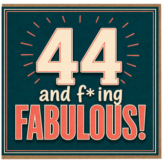 44th Birthday Card, 44 and Fabulous Birthday Card