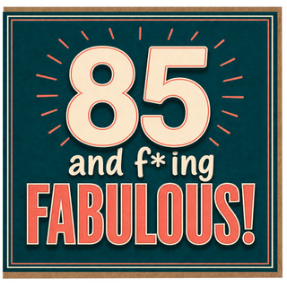 85th Birthday Card, Funny Rude 85 and F*ing Fabulous Card
