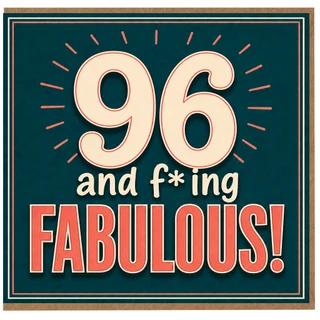 96th Birthday Card, 96 and Fabulous Funny Birthday Card