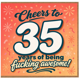 35th Birthday Card, Cheers to 35 Years of Being Fucking Awesome
