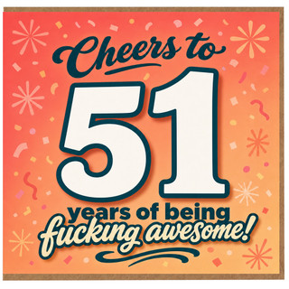 51st Birthday Card, Cheers to 51 Years of Being Fucking Awesome