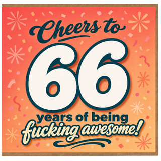 66th Birthday Card, Funny Rude Birthday Card for Him or Her, Cheers to 66 Years of Being F*cking Awesome