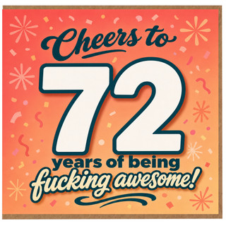 72nd Birthday Card, Cheers to 72 Years of Being Fucking Awesome