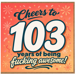 103rd Birthday Card, Cheers to 103 Years of Being Awesome Card