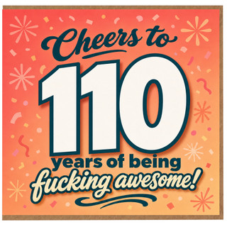 110th Birthday Card, Cheers to 110 Years of Being Awesome Funny Birthday Card