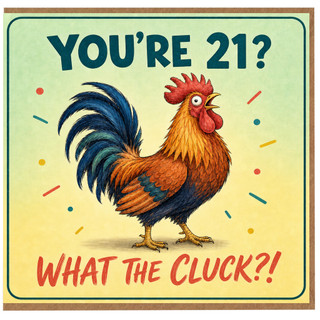 21st Birthday Card, Funny Rooster What The Cluck?