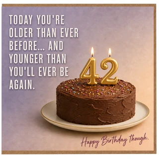 42nd Birthday Card, Funny Age 42 Birthday Card, Happy Birthday Though Card