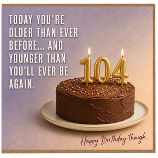 104th Birthday Card, Funny Happy Birthday Card for 104 Year Old