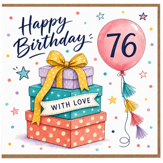 76th Birthday Card, Happy Birthday With Love Balloon and Gifts Design