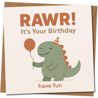 RAWR! Dinosaur Birthday Card - Cute Dino - It's Your Birthday, Have Fun, 145mm x 145mm Square, Includes Kraft Envelope