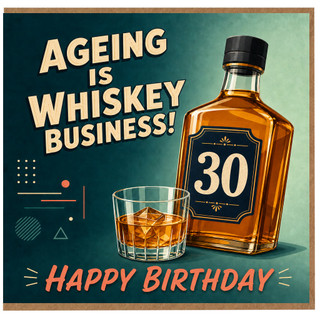 30th Birthday Card, Ageing is Whiskey Business Whiskey Birthday Card