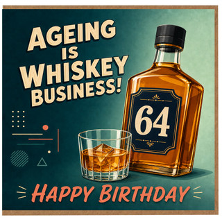 64th Birthday Card, Ageing Is Whiskey Business Whisky Birthday Card