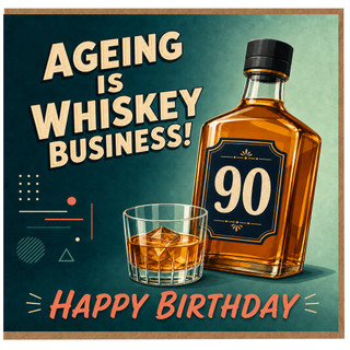 90th Birthday Card, Ageing Is Whiskey Business, Happy Birthday 90 Years Old