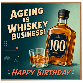 100th Birthday Card, Ageing Is Whiskey Business Happy Birthday Card