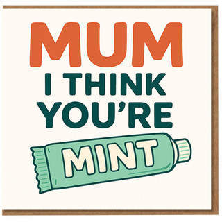 Mum I Think You're Mint - Funny Mother's Day Card for Mum, Pun Toothpaste Tube Design