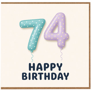 74th Birthday Card, Happy 74 Birthday Card