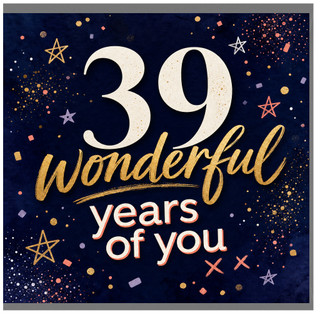 39th Birthday Card, 39 Wonderful Years of You Birthday Card