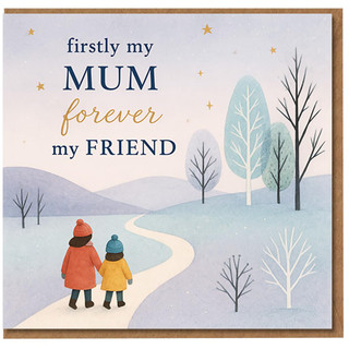 Mum Mother's Day Card - Firstly My Mum Forever My Friend, Winter Walk Illustration with Stars - Heartfelt Card for from Son or Daughter