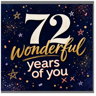 72nd Birthday Card, 72 Wonderful Years of You Card