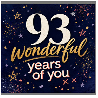 93rd Birthday Card, 93 Wonderful Years of You Card